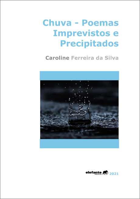 Chuva - Poemas Imprevistos e Precipitados de CarolineFerreira