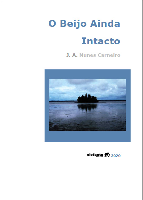 O Beijo Ainda Intacto de J.A. Nunes Carneiro